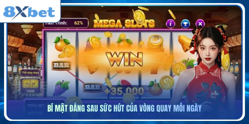 Bí mật đằng sau sức hút của vòng quay mỗi ngày