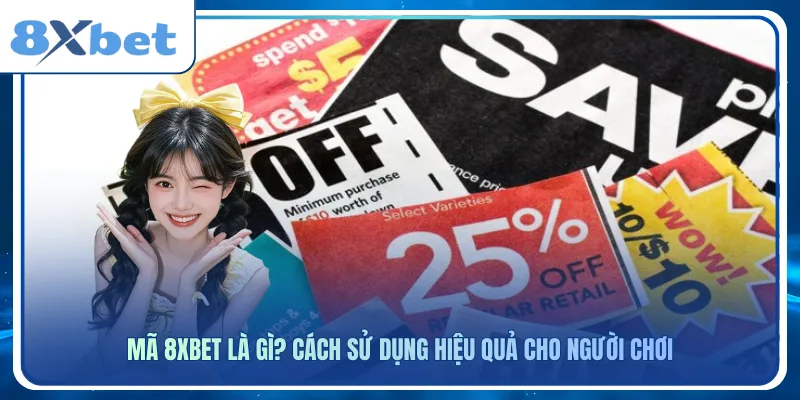 Nhận mã 8xbet độc quyền để khởi nghiệp 0 đồng